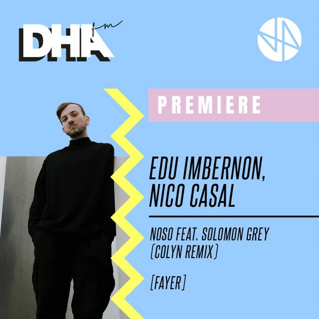 Premiere: Edu Imbernon, Nico Casal - Noso Feat. Solomon Grey (Colyn Remix) [Fayer]