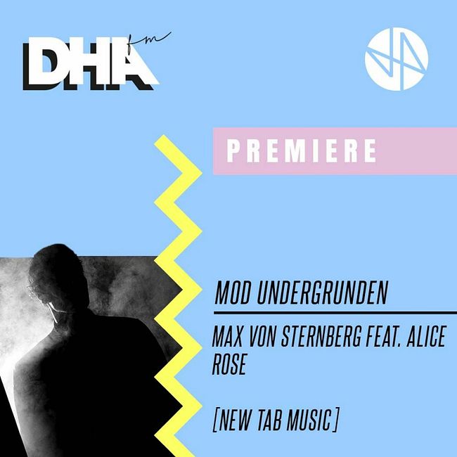 Premiere: Max von Sternberg feat. Alice Rose - Mod Undergrunden [New Tab Music]