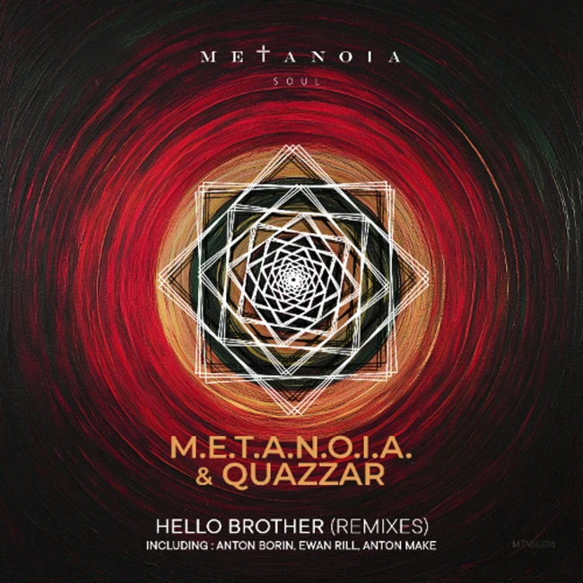 Premiere: M.E.T.A.N.O.I.A. & QUAZZAR ‒ Hello Brother (Ewan Rill Remix) [Metanoia Soul]