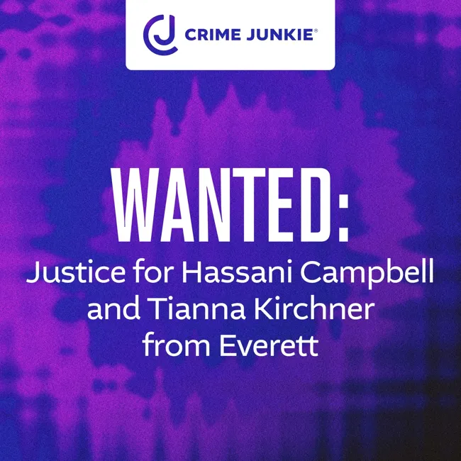 WANTED: Justice for Hassani Campbell and Tianna Kirchner from Everett