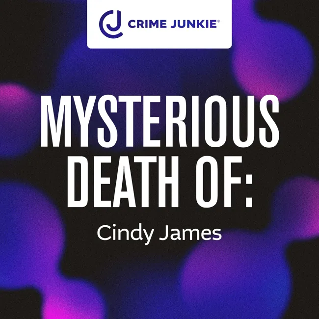 MYSTERIOUS DEATH OF: Cindy James