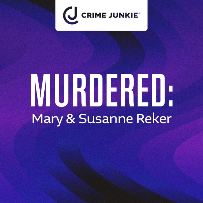 MURDERED: Mary & Susanne Reker