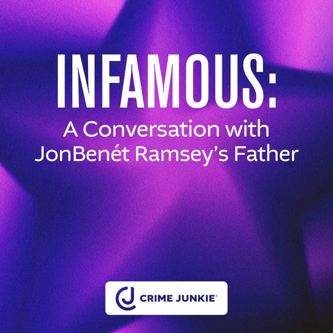 INFAMOUS: A Conversation with JonBenét Ramsey's Father