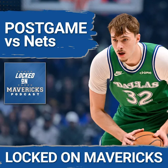 POSTGAME: Cooper Flagg Responds in a Big Way as Dallas Mavericks Beat Nets | Naji Marshall's Great Game