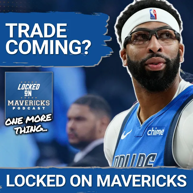 The Mavs Are Pursuing an Anthony Davis Trade? | Inside The Dallas Mavericks Game of Thrones...