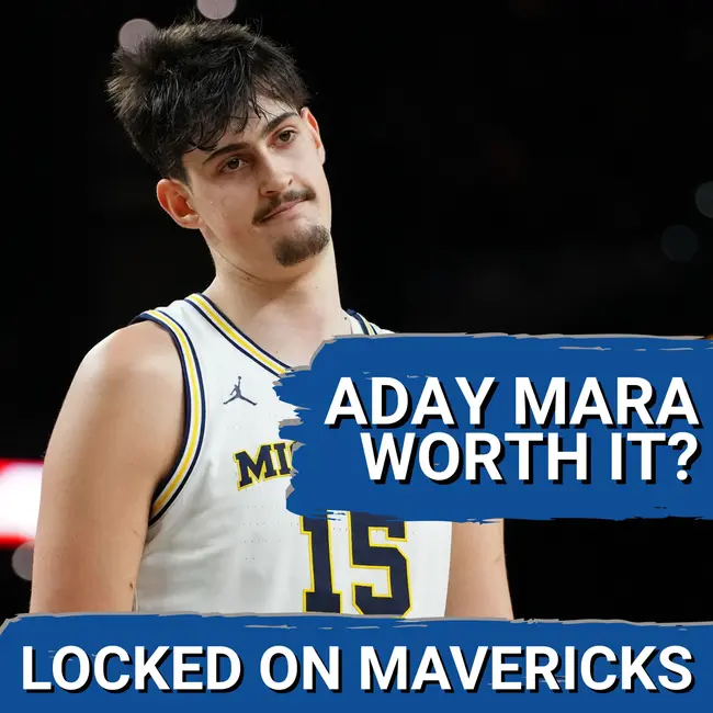 Michigan WINS, Is Aday Mara a Dallas Mavericks Draft Target?