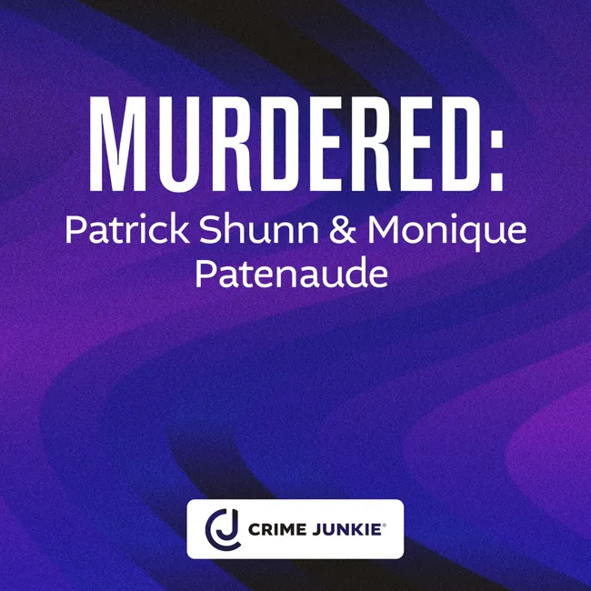 MURDERED: Patrick Shunn & Monique Patenaude
