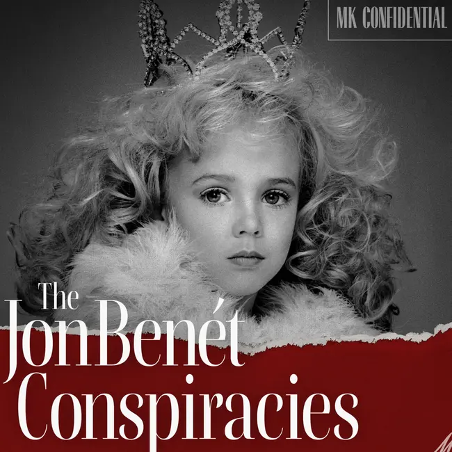 The JonBenét Conspiracies: Presumed Guilty — Ep. 3 | MK Confidential