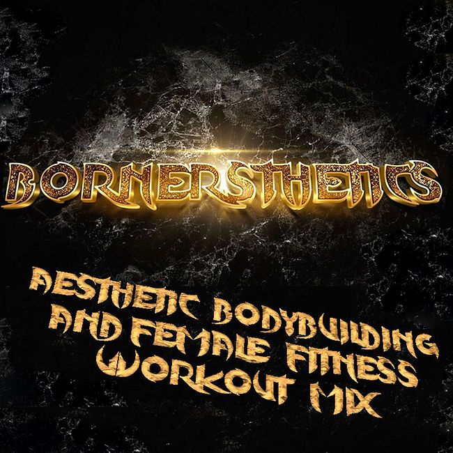 Bornersthetics Music Mix 7 - This mix will be very hard! Coming Soon