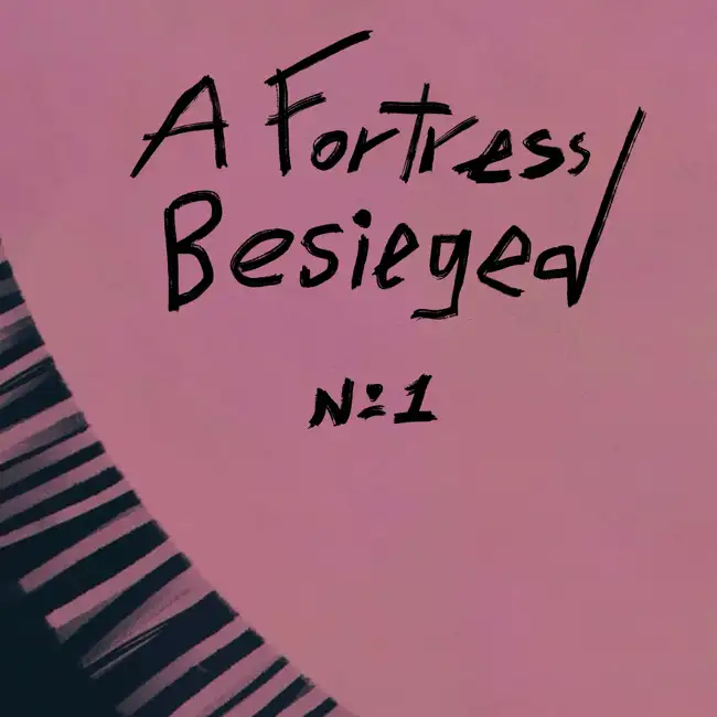 Episode 1: A Fortress Besieged