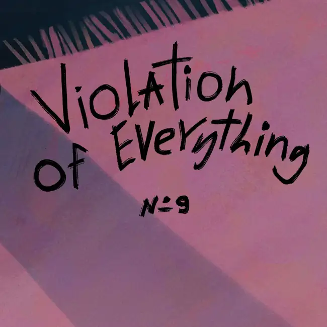 Episode 9: Violation of Everything