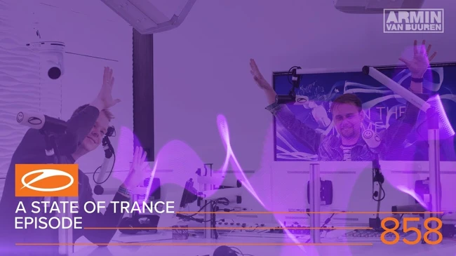 A State Of Trance Episode 858 (#ASOT858)
