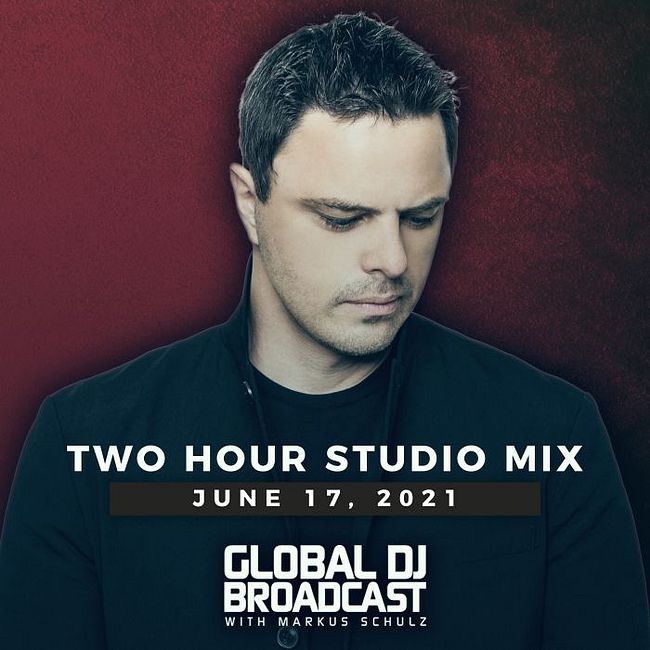 Global DJ Broadcast: Markus Schulz 2 Hour Mix (Jun 17 2021)