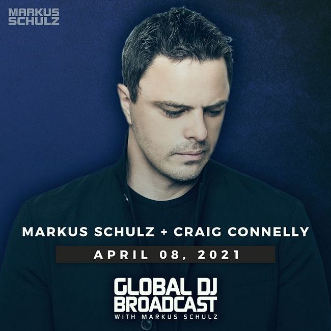 Global DJ Broadcast: MarksuSchulz and Craig Connelly (Apr 08 2021)