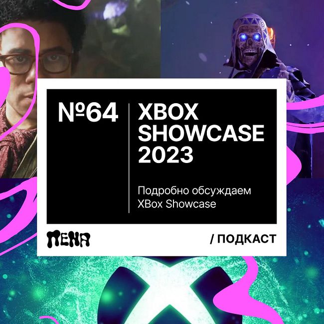 #64: Xbox Showcase