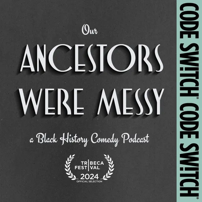 Our Ancestors Were Messy: a Black history comedy show