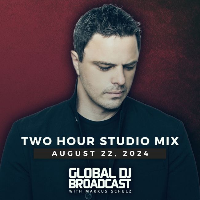 Global DJ Broadcast: Markus Schulz 2 Hour Mix (Aug 22 2024)