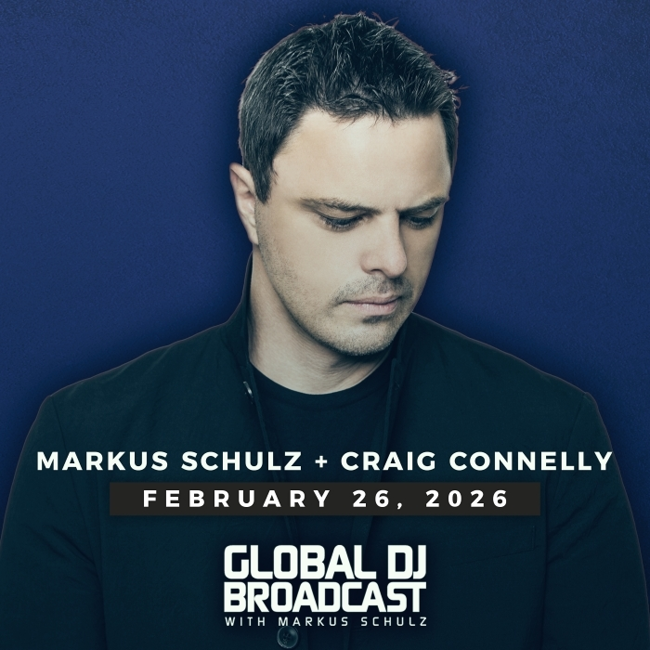 Global DJ Broadcast - Markus Schulz and Craig Connelly (Feb 26 2026)