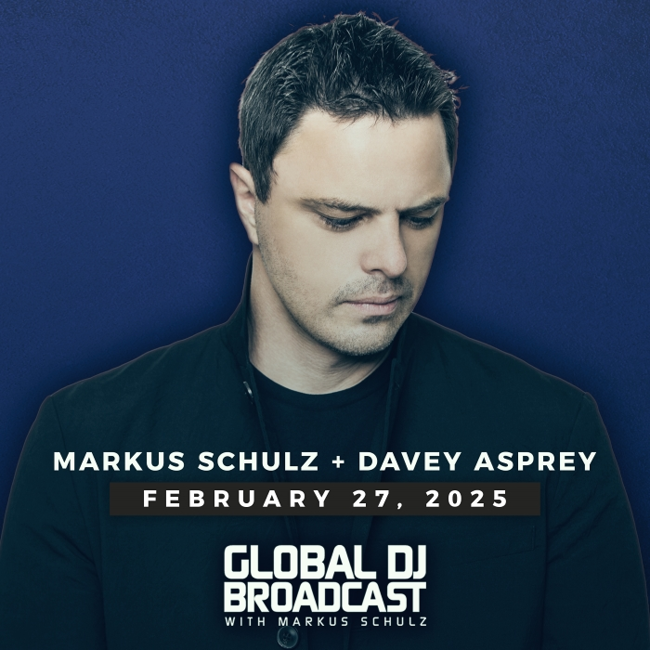 Global DJ Broadcast: Markus Schulz and Davey Asprey (Feb 27 2025)