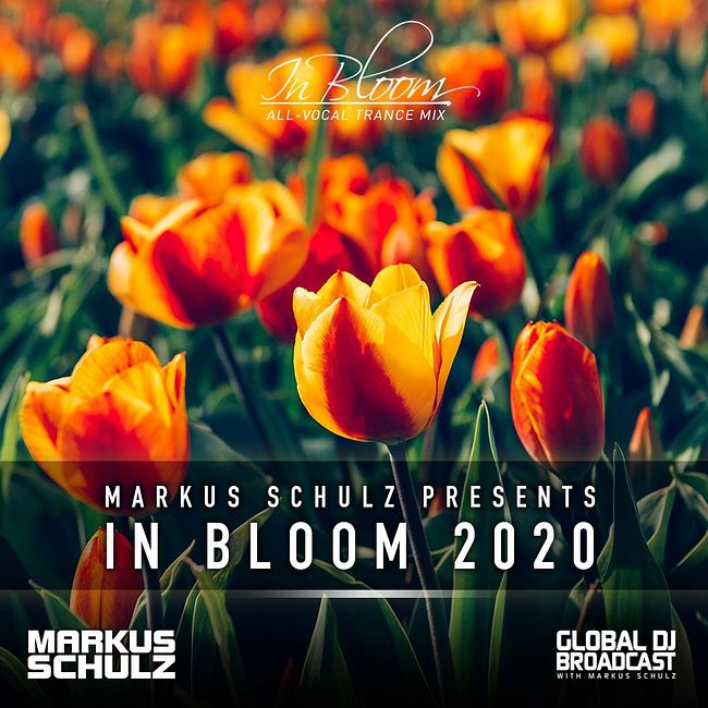 Global DJ Broadcast: Markus Schulz In Bloom 2020 (3 Hour All-Vocal Trance Mix)
