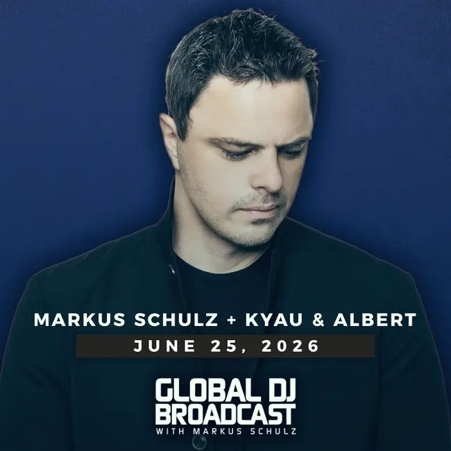 Global DJ Broadcast - Markus Schulz and Kyau & Albert (Jun 25 2026)