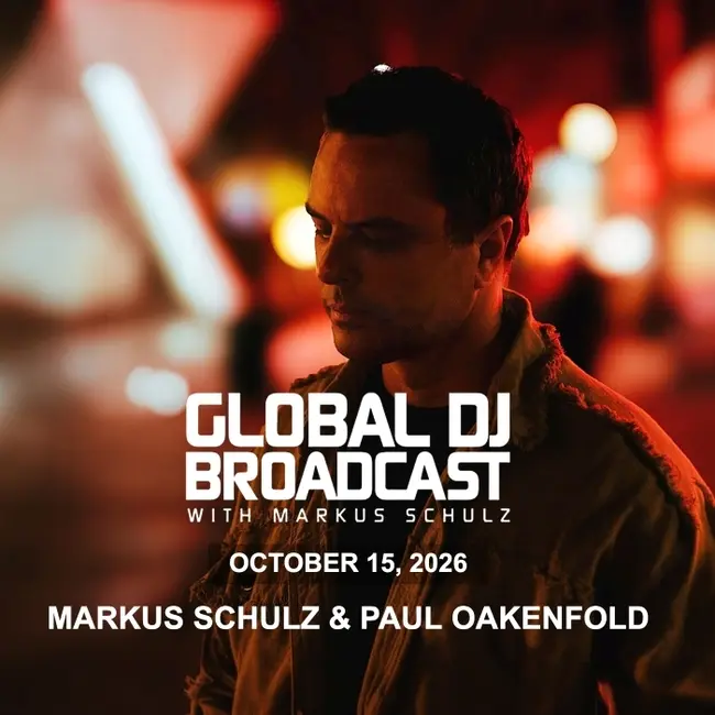 Global DJ Broadcast - Markus Schulz and Paul Oakenfold (Oct 15 2026)