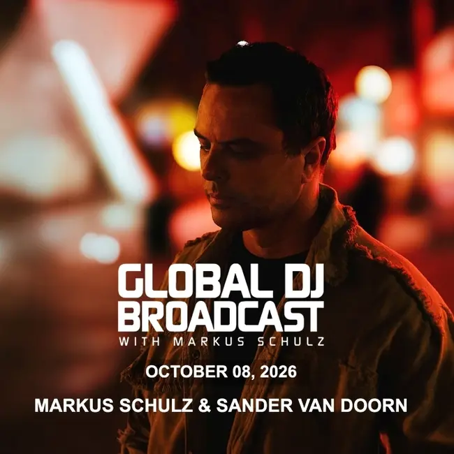 Global DJ Broadcast - Markus Schulz and Sander van Doorn (Oct 8 2026)
