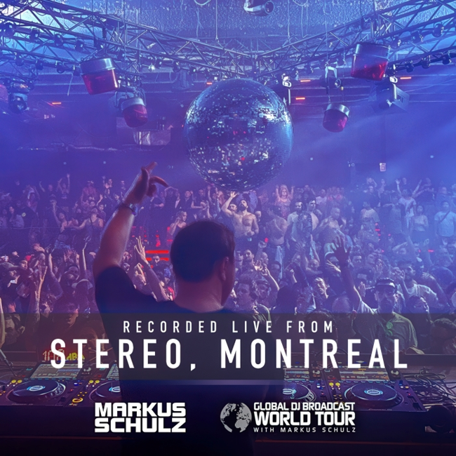 Global DJ Broadcast: Markus Schulz World Tour - Stereo, Montreal 2024