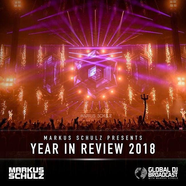 Global DJ Broadcast: Markus Schulz Year in Review 2018