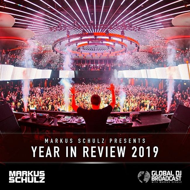 Global DJ Broadcast: Markus Schulz Year in Review 2019