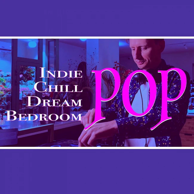 youneverknow - International Pop |  Indie Pop, Chill pop, Dream Pop, Bedroom Pop (Not a House DJ, Part 10)