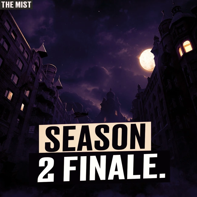 MIST: The Finale Of The Second Season Of The Mystical Horror Series. Scary Bedtime Stories. Fantasy