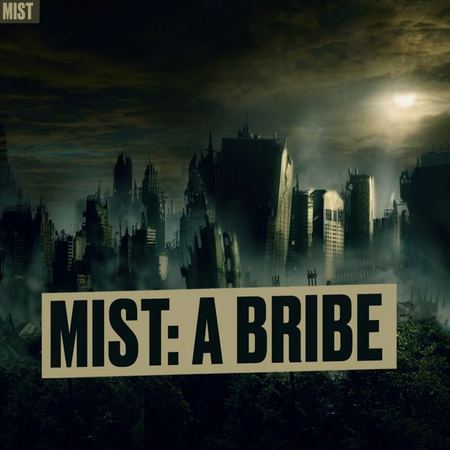 THE MIST: A bribe. Episode 3, the 3rd FINAL Season of the mystery series about mysterious events.