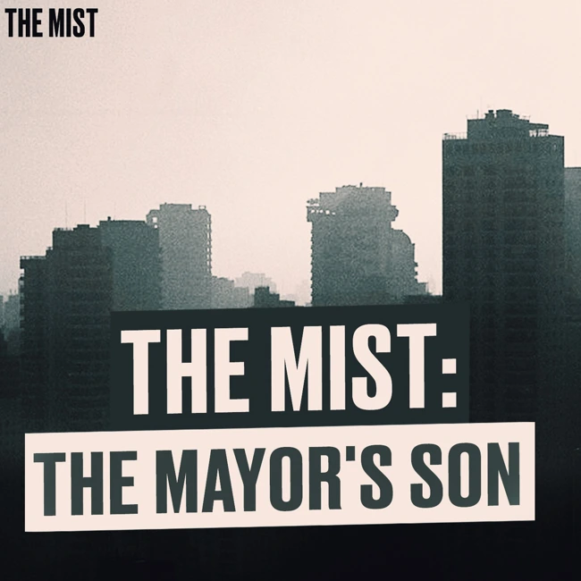 THE MIST: The Mayor's son. SEASON 3, EPISODE 1 of the HORROR Series about Mystical events  Audiobook