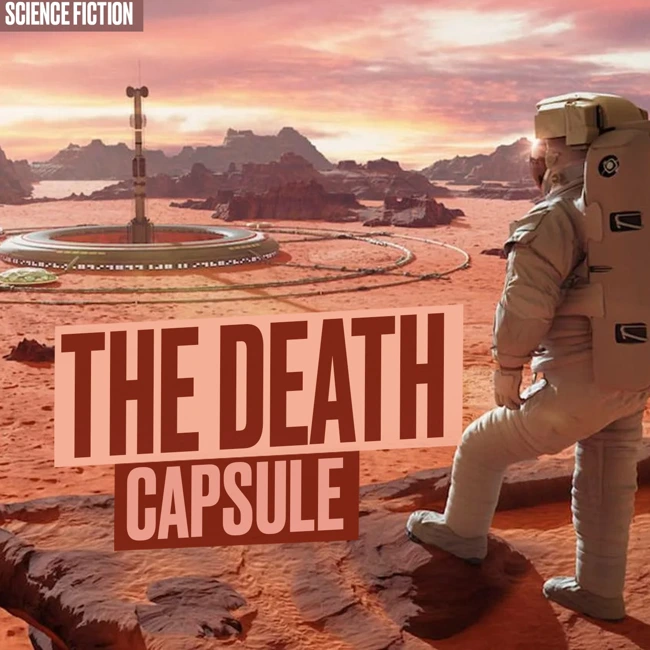 The Death Capsule. 2 Scifi Stories.  A Space odyssey to distant worlds.