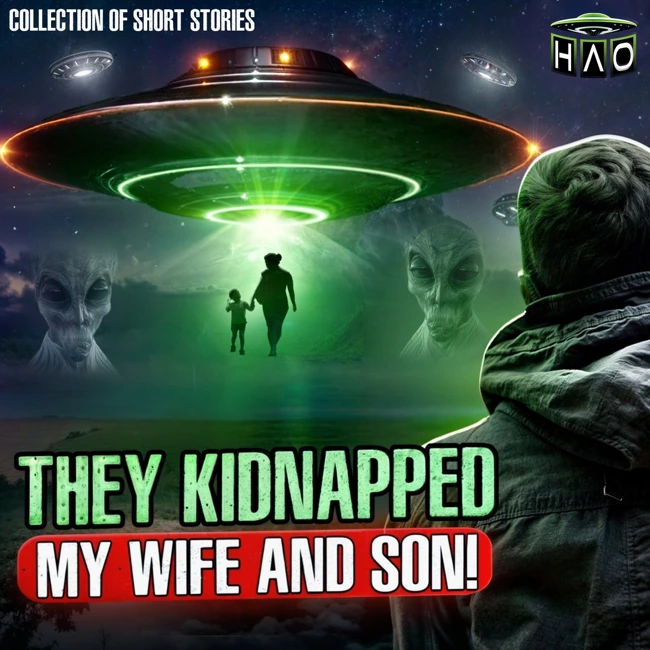 Horror Stories: When UFOs kidnap a family. 3 scary stories about the abduction. PODCAST