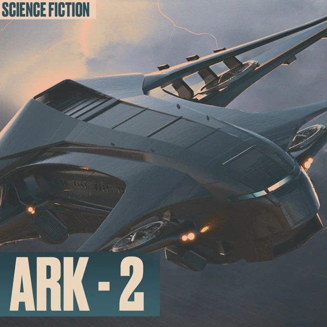 Ark - 2. Dystopia and Science Fiction about how the people of the future Tried to escape. Fantasy