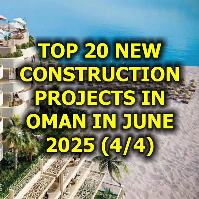 🇴🇲 Top 20 New Construction Projects in Oman in June 2025 (4/4)
