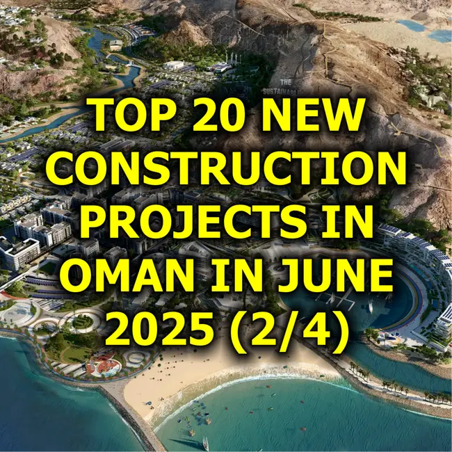 🇴🇲 Top 20 New Construction Projects in Oman in June 2025 (2/4)