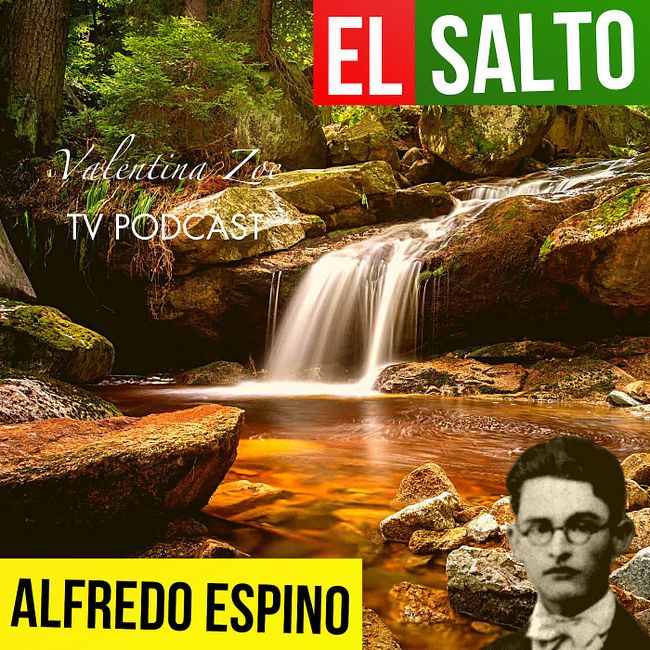 EL SALTO ALFREDO ESPINO 🦋⛈️ | Jícaras Tristes Casucas 🌊 | Alfredo Espino Poemas | Valentina Zoe