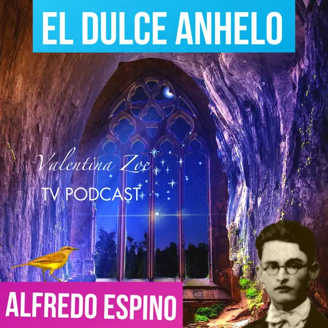 EL DULCE ANHELO ALFREDO ESPINO 🕯️🐦 Poema El Dulce Anhelo de Alfredo