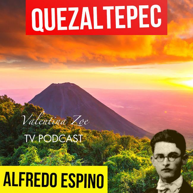 QUEZALTEPEC ALFREDO ESPINO 🌋🔥 | Jícaras Tristes Auras del Bohío 🌩️ | Alfredo Espino Poemas
