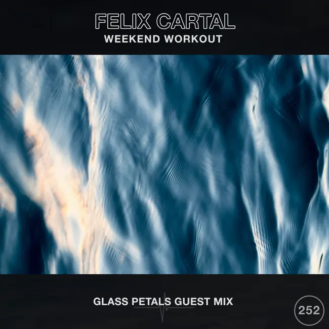 Weekend Workout 252: Glass Petals Guest Mix