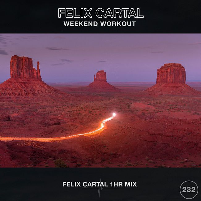 Weekend Workout 232: Felix Cartal 1hr Mix