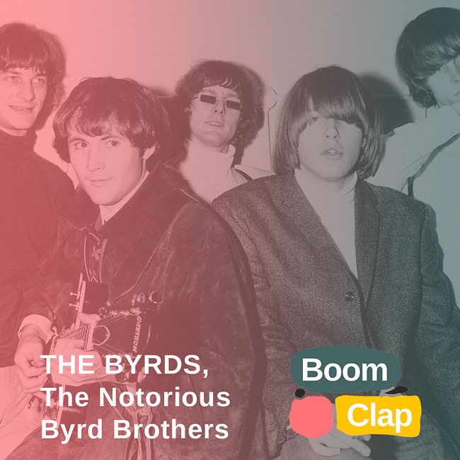 S01E04: The Byrds, «The Notorious Byrd Brothers»