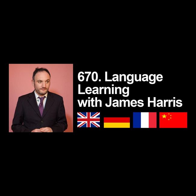 670. Language Learning with James Harris