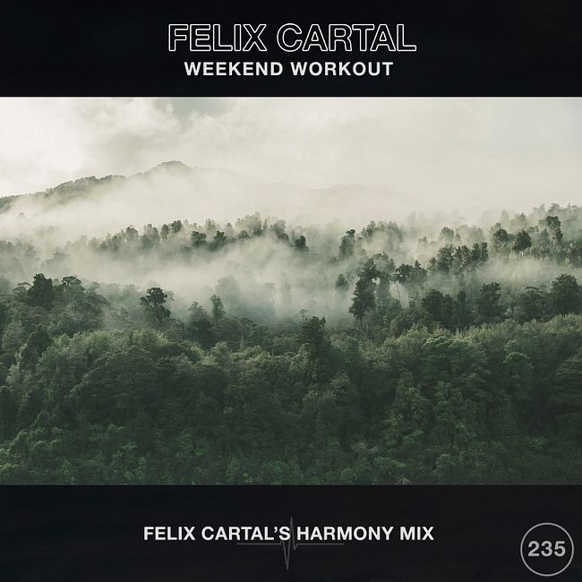 Weekend Workout 235: Felix Cartal's Harmony Mix
