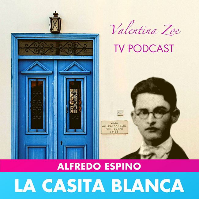 LA CASITA BLANCA ALFREDO ESPINO&#127962;&#65039; | La Casita Blanca Poema de Alfredo Espino&#128156; | Valentina Zoe