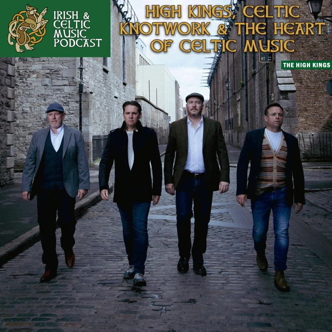 High Kings & The Heart of Celtic Music #748