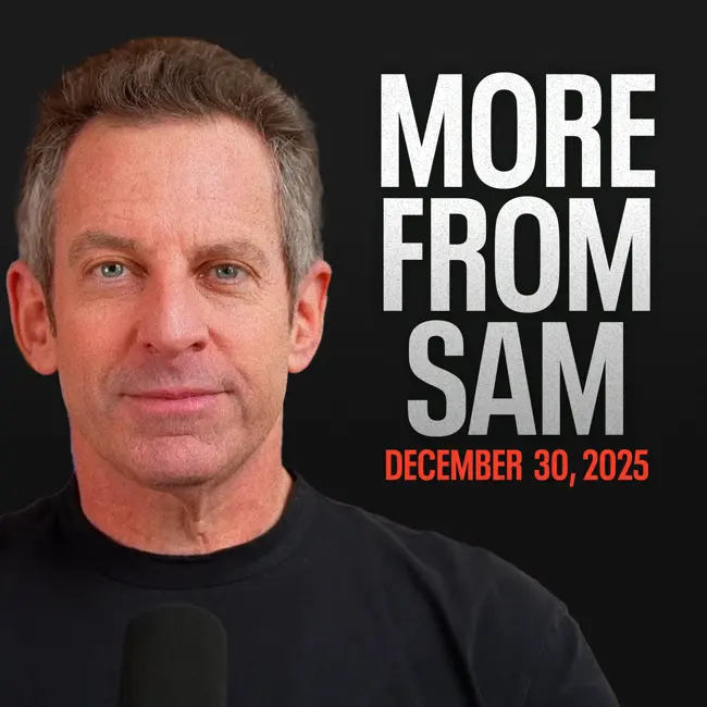 #450 — More From Sam: Resolutions, Conspiracies, Demonology, and the Fate of the World
